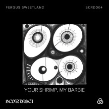 Fergus Sweetland - Your Shrimp, My Barbie FLAC download
