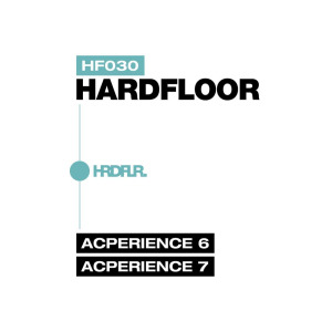 Hardfloor - Acperience 6 + 7 FLAC download