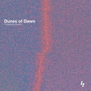 Dunes Of Dawn - Prosperity Room FLAC download