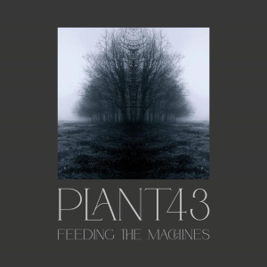 Plant43 - Feeding The Machines FLAC download