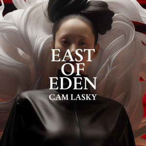 Cam Lasky - EAST OF EDEN Pt 4 FLAC download