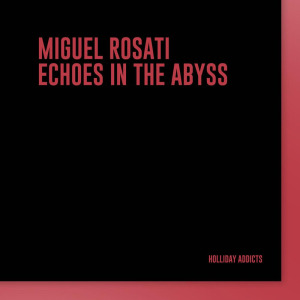 Miguel Rosati - Echoes In The Abyss FLAC download