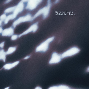 Setaoc Mass - Static Rush FLAC download